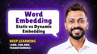 Introduction to Word Embedding | Static vs Dynamic Embedding | Deep Learning