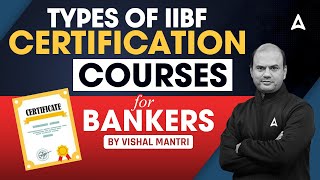 Types of IIBF Certification Courses for Bankers | By Vishal Mantri 💼✨