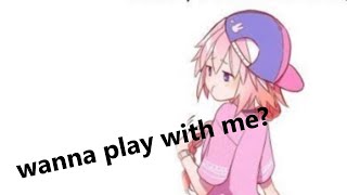 wanna play with astolfo~?