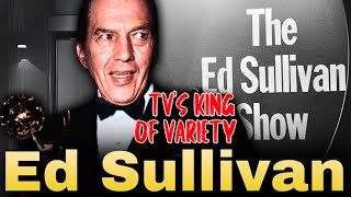 Ed Sullivan: The Incredible Story of a TV Legend