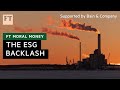 The ESG investment backlash is beginning to have an impact | FT Moral Money