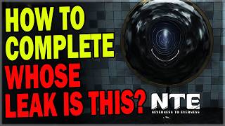 How to Complete Whose Leak is This? Anomaly Commission | Neverness to Everness Guide