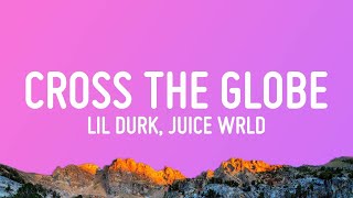 1 HORA |  Lil Durk - Cross The Globe (Lyrics) ft. Juice WRLD