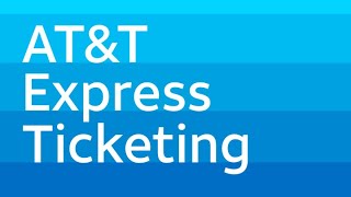 AT&T Express Ticketing