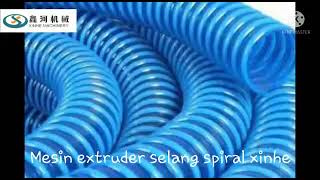 Mesin extruder selang spiral xinhe test run pabrik customer