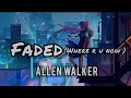 Faded-Allen walker-lyrics-lofi