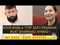 BERITA BAIK DAN MENGEJUTKAN !! NOOR NABILA TITIP SATU PESANAN, BUAT SHARNAAZ AHMAD !?