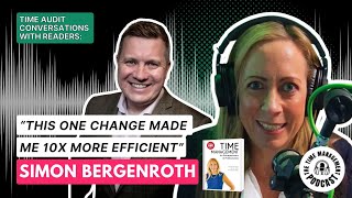 070 “This one change made me 10x more efficient” Simon Bergenroth & Abigail Barnes