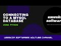 HOW TO CONNECT TO A MYSQLI DATABASE USING PYTHON