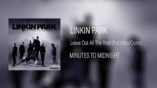 Leave Out All The Rest - Linkin Park (Ext. Intro/Outro)