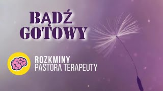 BĄDŹ GOTOWY!