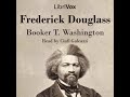 Frederick Douglass by Booker T. Washington read by Ciufi Galeazzi Part 1/2 | Full Audio Book