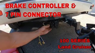 How to install a Brake Controller \u0026 7 pin connector #lx470 #100serieslandcruiser