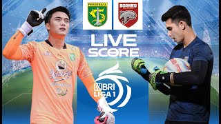 🔴LIVE SCORE : PERSIBAYA VS BORNEO FC | LIGA 1 INDONESIA
