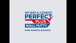 Perfect Wall Putty for your Perfect Walls - MP Birla Cement Perfect Plus Wall Putty