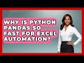 Why Is Python Pandas So Fast For Excel Automation? - Python Code School