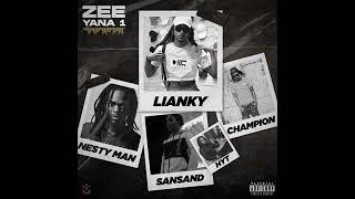 Lianky - ZEE YANA  (feat Sansand, Nesty Man, Champion \u0026 HYT) ♫