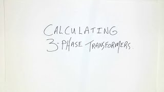 3 phase Transformer Calculations