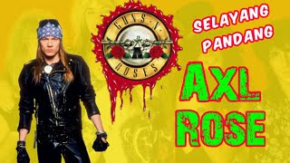 Axl Rose | Sekelumit kisah | Rockstar sombong Nan Badung