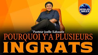 Pasteur joelle Kabasele | Pourquoi y'a plusieurs ingrats ?