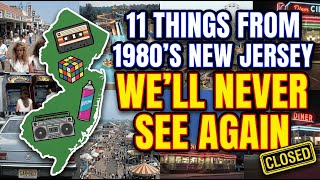 1980s New Jersey | 11 Things We'll NEVER See Again