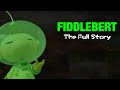 Fiddlebert: The Full Story