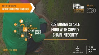 2020 Inspire Challenge Finalist: Sustaining staple food with supply chain integrity