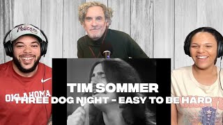 INSIDE THE REACTION!| FIRST TIME HEARING Three Dog Night - Easy To Be Hard REACT