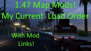 ATS My Current 1 47 Map Mod Load Order with Links and How To