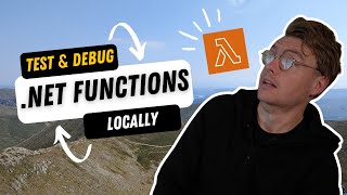 You Can Test & Debug Your .NET Lambda Functions Locally