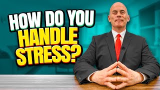 HOW DO YOU HANDLE STRESS? (Top-Scoring Answer to this TOUGH JOB INTERVIEW QUESTION!)