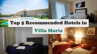 Top 5 Recommended Hotels In Villa Maria | Best Hotels In Villa Maria