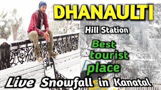 Dhanaulti -  Best Tourist Place || Live Snowfall Kanatal || Mussoorie Uttarakhand.