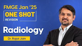 FMGE Jan'25: One-Shot Radiology Revision by Dr. Rajat Jain | FMGE Jan'25 Revision