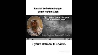 Syaikh Utsman Al Khamis - Rincian Berhukum Dengan Selain Hukum Allah