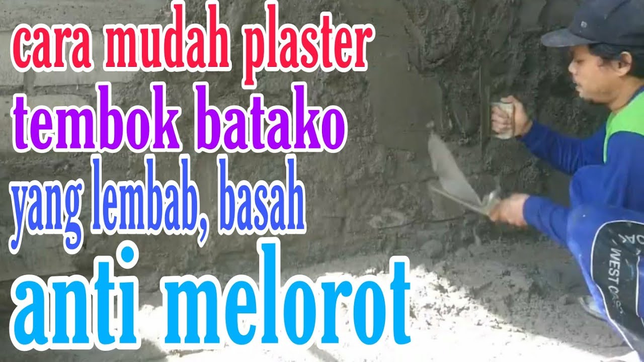 Cara Mudah Plaster Tembok Batako Super Lembab - YouTube