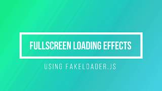 Fullscreen page loading effects using jquery fakeloader