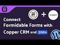 Integrating Formidable Forms with Copper CRM | Step-by-Step Tutorial | Bit Integrations