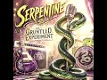 Serpentine | The Gruntled Experiment (Official Audio)