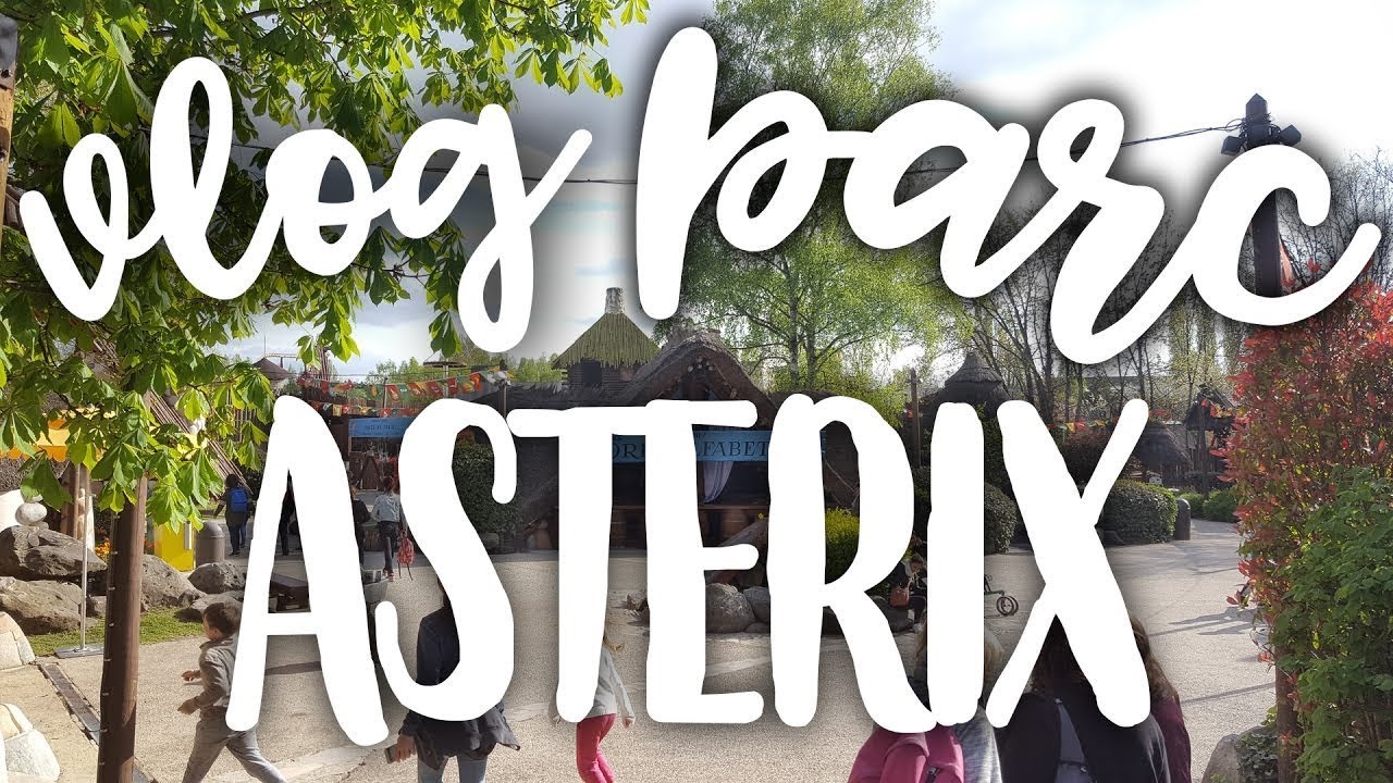Vlog Parc Asterix Youtube