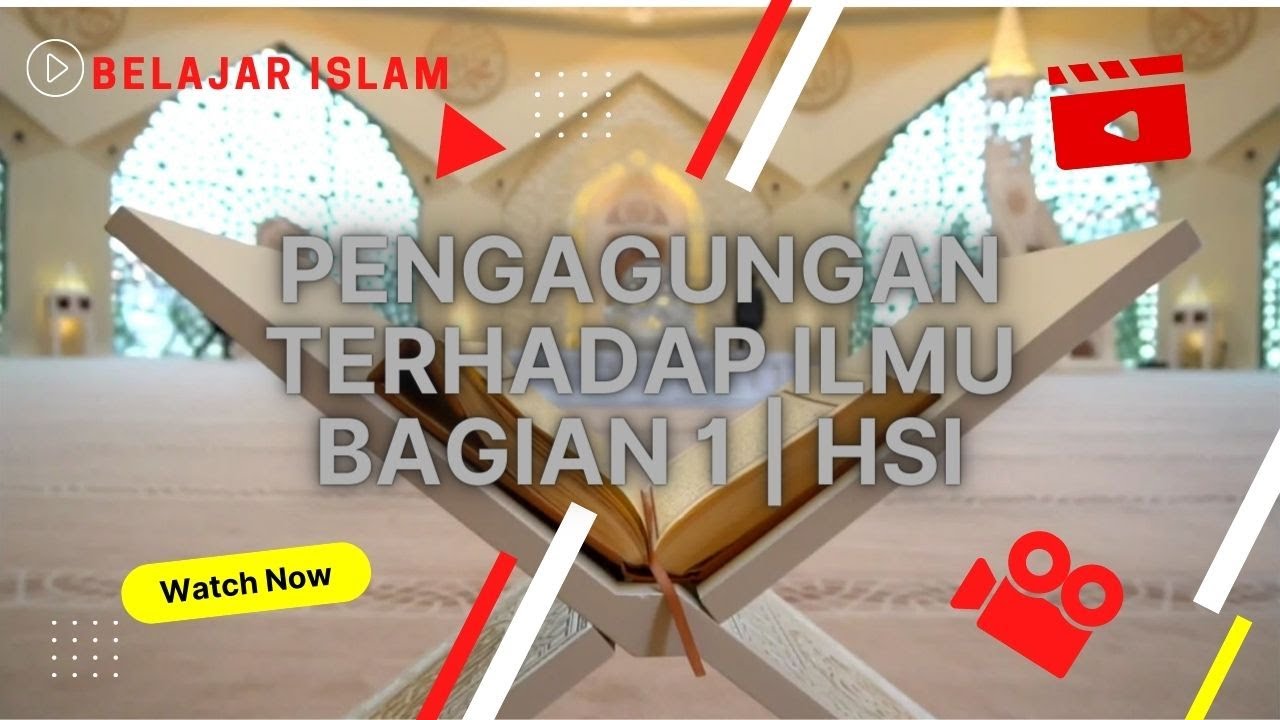 Pengagungan Terhadap Ilmu Bagian 1 | HSI - YouTube