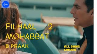 FILHAAL 2 MOHABBAT (LYRICS) B Praak | Jaani| Akshay K, Nupur S, Ammy V ( All Song Lyrics)