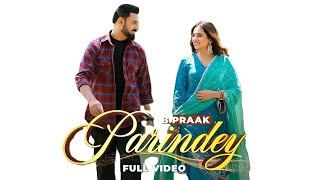 Parindey B Praak | Sargun | Gippy Grewal | Avvy Sra | New Punjabi Song 2024