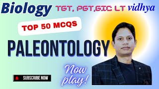 Top 50 MCQs Paleontology and Fossils: Comprehensive Guide for TGT, PGT, and DSSSB Biology Exams