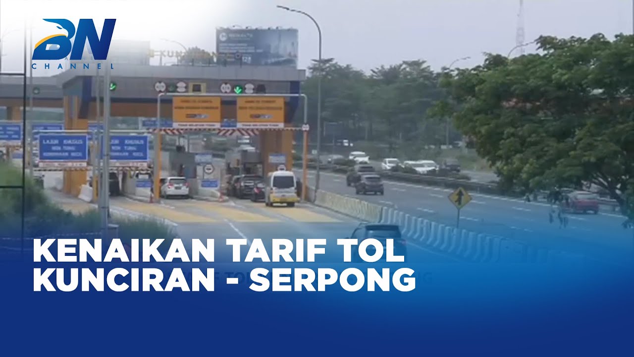 Tarif Tol Kunciran Serpong Naik Mulai 19 Maret - YouTube