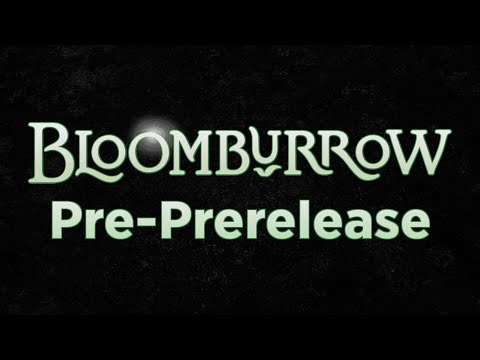 Bloomburrow Pre-Publishing