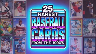 25 of the RAREST 1990s Baseball Cards (Super Valuable)