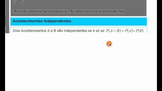 Acontecimentos Incompatíveis - Acontecimentos Independentes