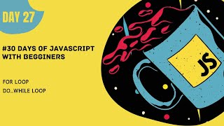 For loop and do...while loop in javascript | 30 days of javascript | malayalam | Hackphiles