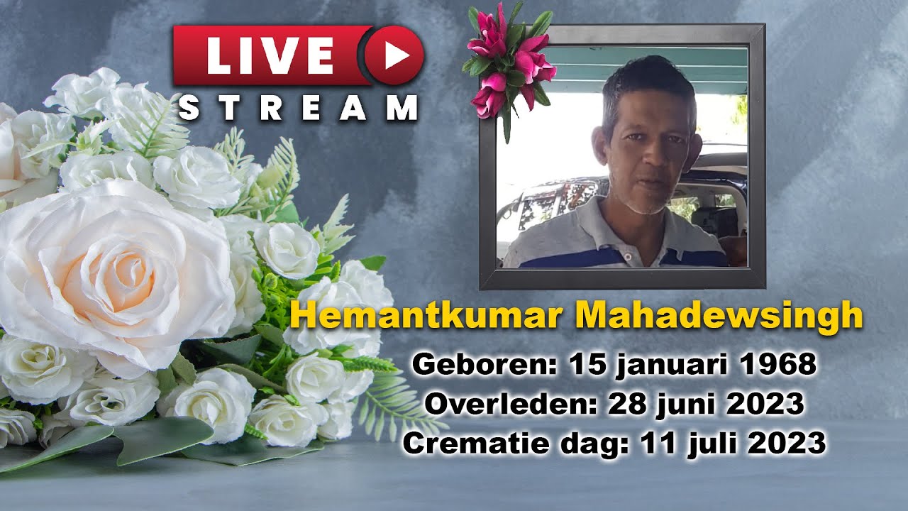 Live Streaming Uitvaart Crematie Hemantkumar Mahadewsingh Youtube